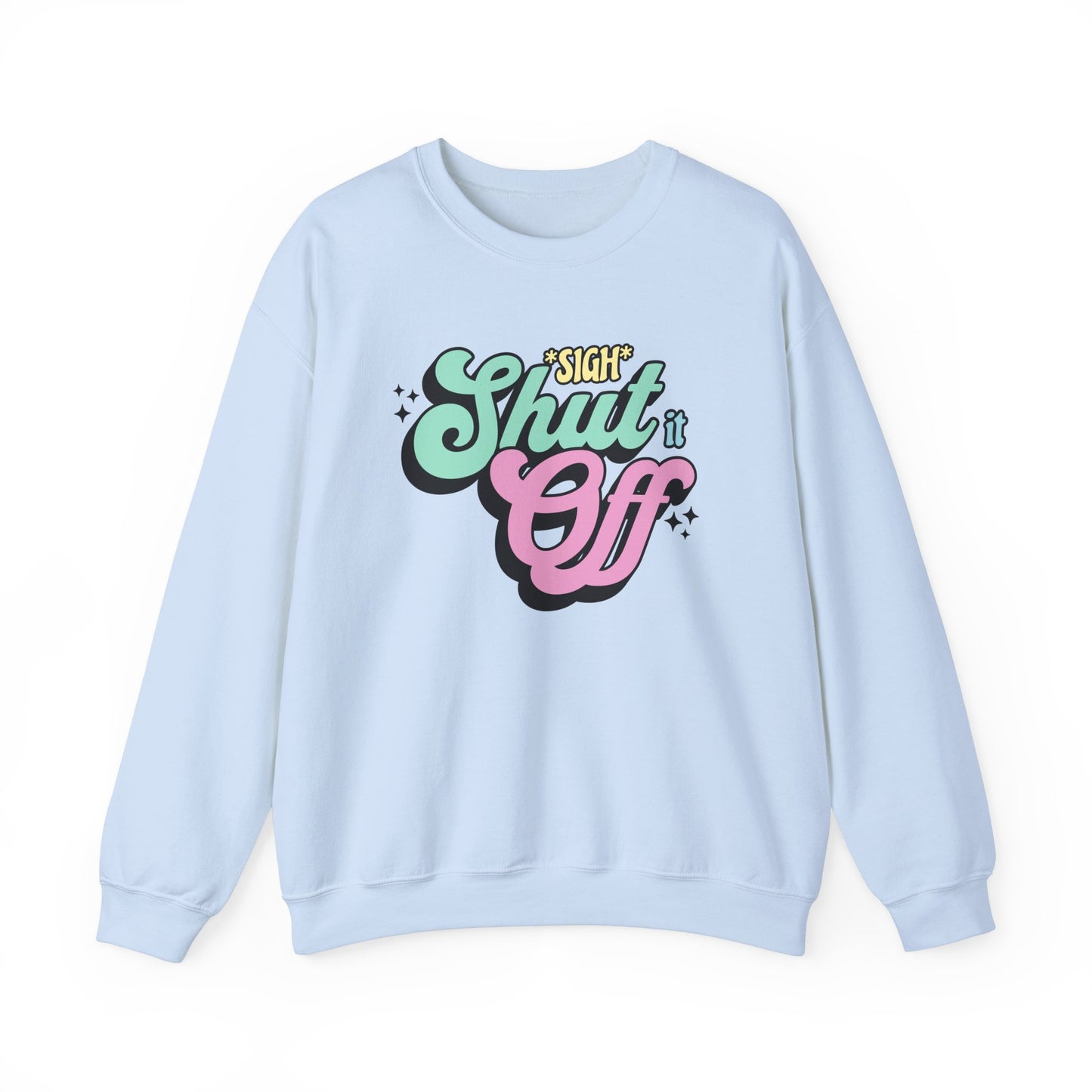 Shut it Off Crewneck