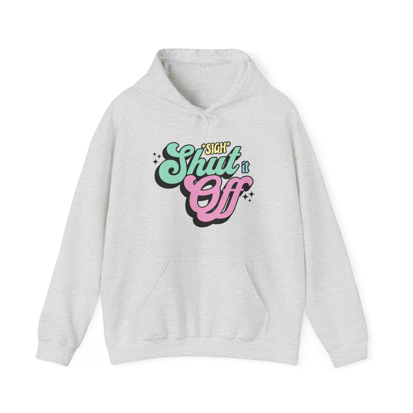 Shut it Off Hoodie