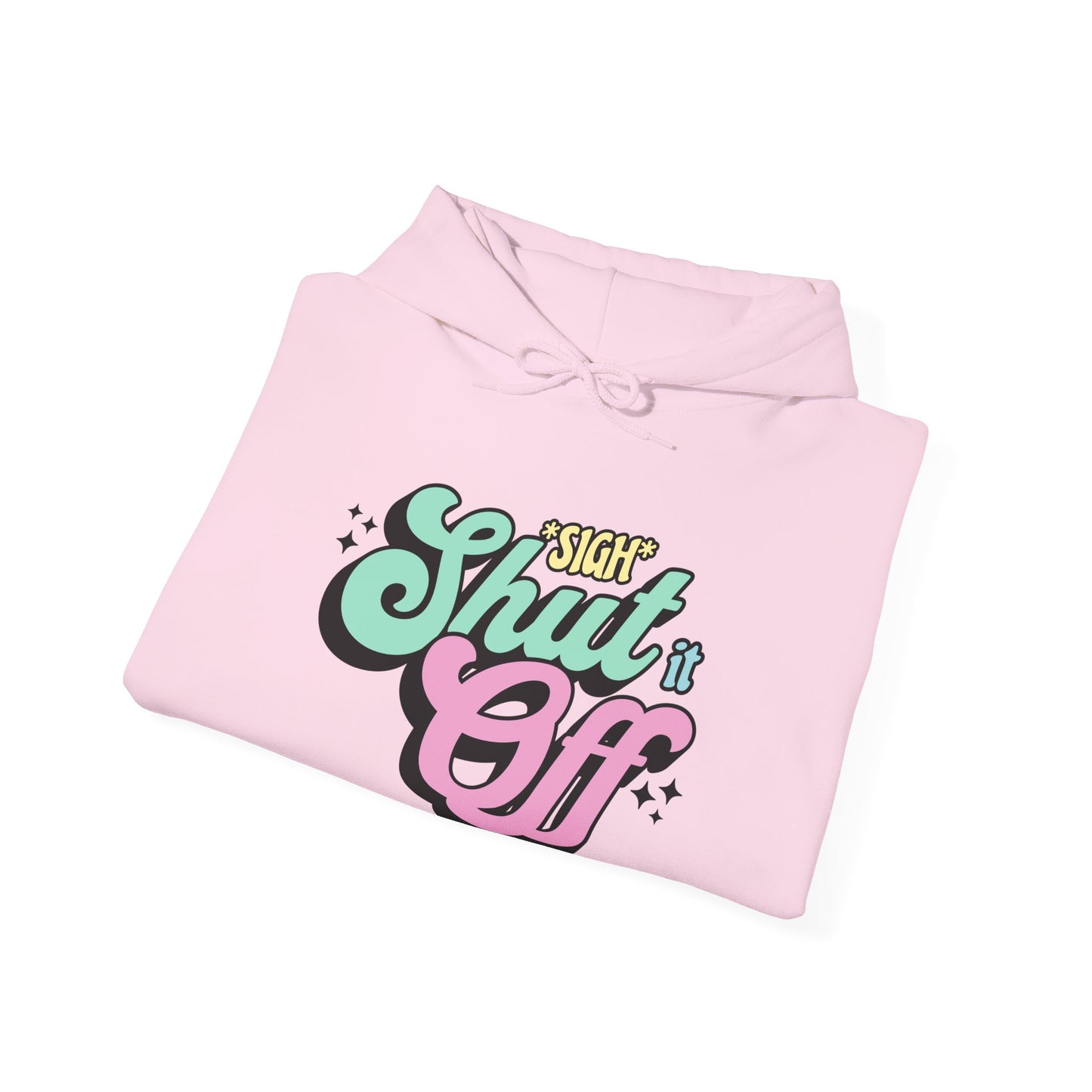 Shut it Off Hoodie