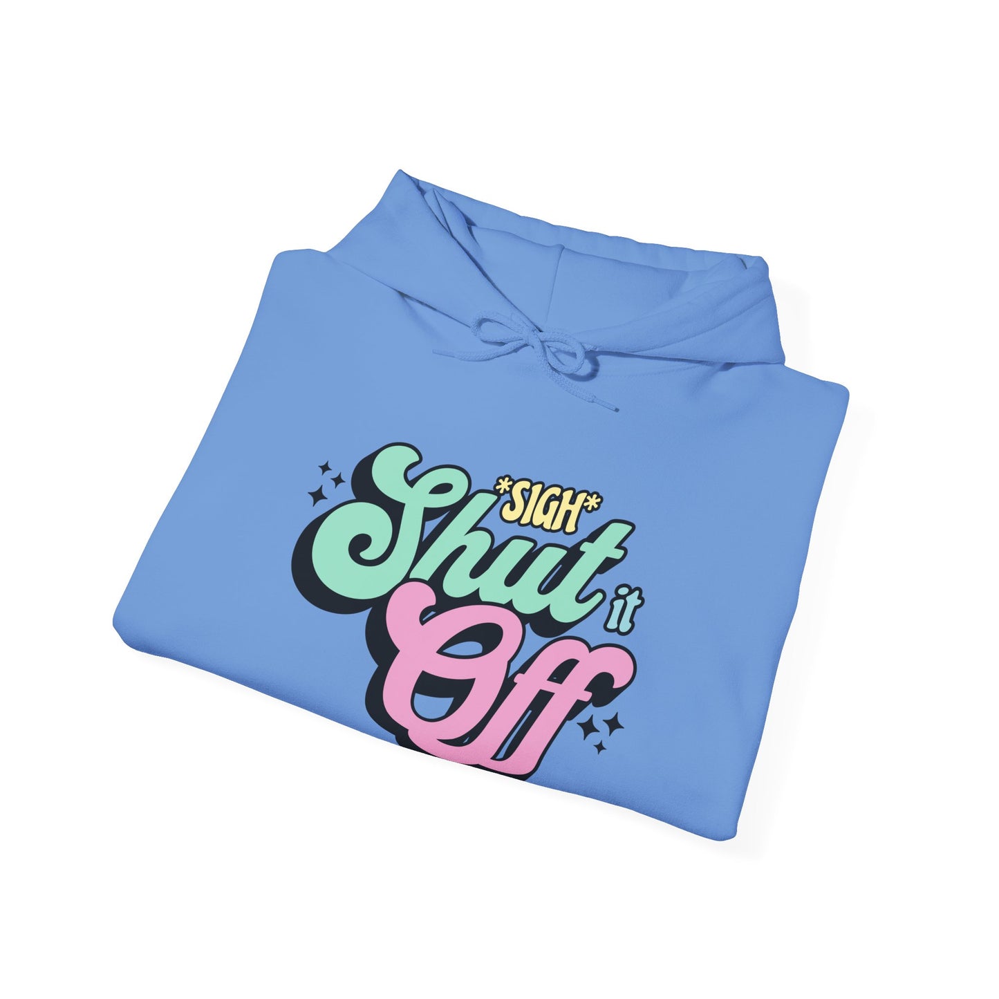 Shut it Off Hoodie