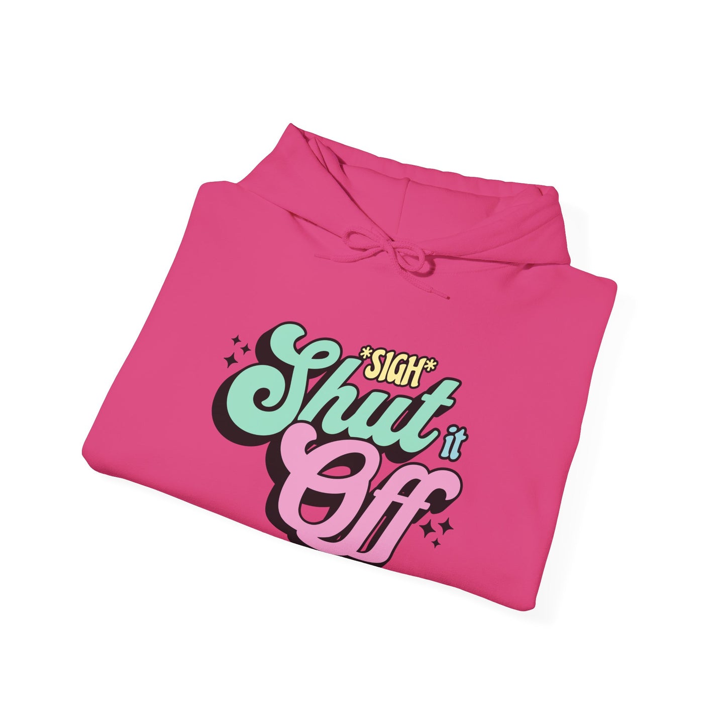 Shut it Off Hoodie